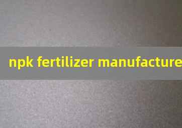  npk fertilizer manufacturers